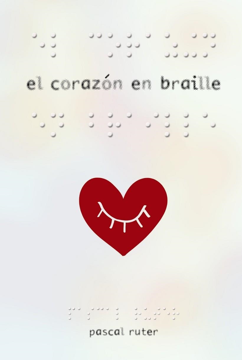 EL CORAZÓN EN BRAILLE | 9788469834947 | RUTER, PASCAL | Llibreria Online de Vilafranca del Penedès | Comprar llibres en català