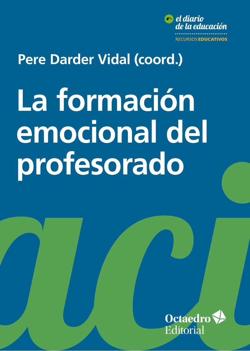 LA FORMACIÓN EMOCIONAL DEL PROFESORADO | 9788417219000 | DARDER VIDAL, PERE | Llibreria Online de Vilafranca del Penedès | Comprar llibres en català