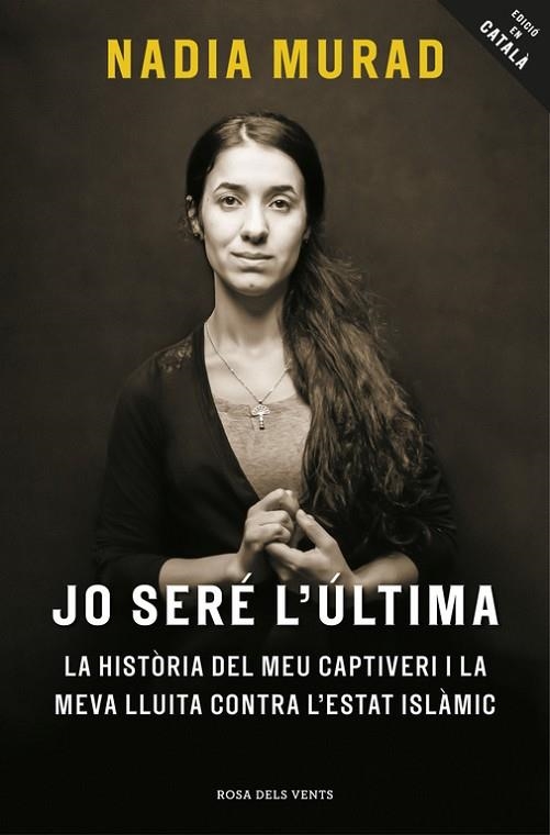 JO SERÉ L'ÚLTIMA | 9788416930081 | MURAD, NADIA / CLOONEY, AMAL | Llibreria Online de Vilafranca del Penedès | Comprar llibres en català