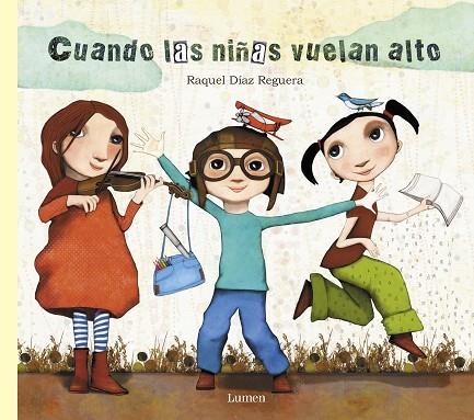 CUANDO LAS NIÑAS VUELAN ALTO | 9788448849023 | DÍAZ REGUERA, RAQUEL | Llibreria L'Odissea - Libreria Online de Vilafranca del Penedès - Comprar libros