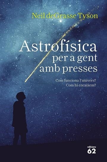 ASTROFÍSICA PER A GENT AMB PRESSES | 9788429776317 | TYSON, NEIL DEGRASSE | Llibreria Online de Vilafranca del Penedès | Comprar llibres en català