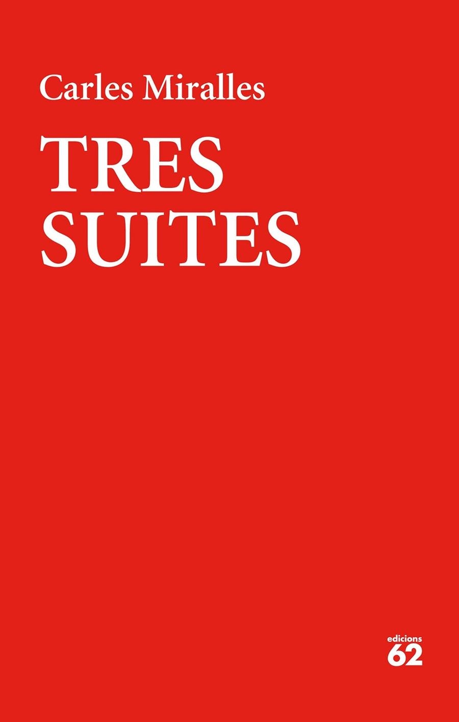 TRES SUITES | 9788429776331 | MIRALLES, CARLES | Llibreria Online de Vilafranca del Penedès | Comprar llibres en català