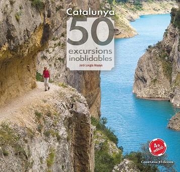 CATALUNYA 50 EXCURSIONS INOBLIDABLES | 9788490346822 | LONGÁS MAYAYO, JORDI | Llibreria L'Odissea - Libreria Online de Vilafranca del Penedès - Comprar libros