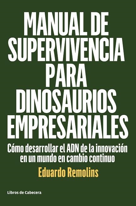 MANUAL DE SUPERVIVENCIA PARA DINOSAURIOS EMPRESARIALES | 9788494660009 | REMOLINS, EDUARDO | Llibreria L'Odissea - Libreria Online de Vilafranca del Penedès - Comprar libros