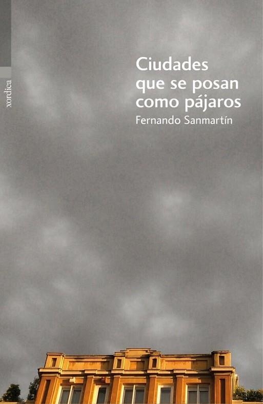 CIUDADES QUE SE POSAN COMO PÁJAROS | 9788416461196 | SANMARTÍN GÓMEZ, FERNANDO | Llibreria Online de Vilafranca del Penedès | Comprar llibres en català