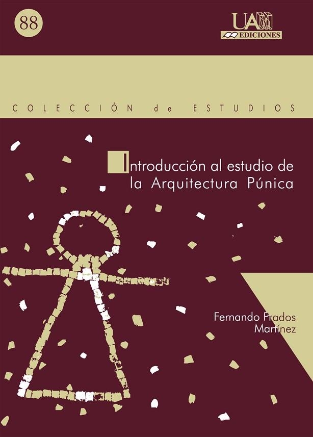 INTRODUCCIÓN AL ESTUDIO DE LA ARQUITECTURA PÚNICA | 9788474778908 | PRADOS MARTÍNEZ, FERNANDO | Llibreria Online de Vilafranca del Penedès | Comprar llibres en català