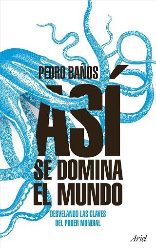 ASÍ SE DOMINA EL MUNDO | 9788434427174 | BAÑOS BAJO, PEDRO | Llibreria Online de Vilafranca del Penedès | Comprar llibres en català