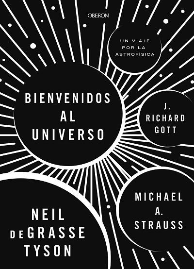 BIENVENIDOS AL UNIVERSO | 9788441539709 | TYSON, NEIL DEGRASSE / STRAUSS, MICHAEL A. / GOTT, RICHARD | Llibreria Online de Vilafranca del Penedès | Comprar llibres en català