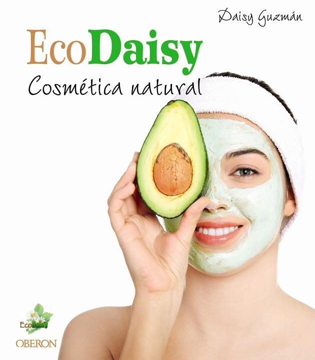 ECODAISY COSMÉTICA NATURAL | 9788441539495 | GUZMÁN, DAISY | Llibreria Online de Vilafranca del Penedès | Comprar llibres en català