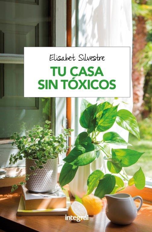 TU CASA SIN TÓXICOS | 9788491180951 | SILVESTRE, ELISABET | Llibreria Online de Vilafranca del Penedès | Comprar llibres en català