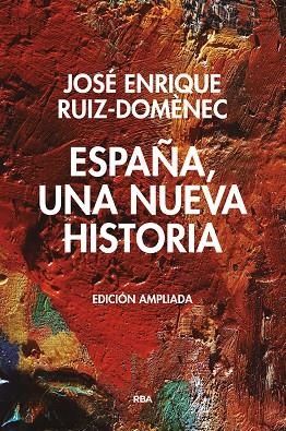 ESPAÑA UNA NUEVA HISTORIA | 9788490567845 | RUIZ DOMENEC, JOSE ENRIQUE | Llibreria Online de Vilafranca del Penedès | Comprar llibres en català