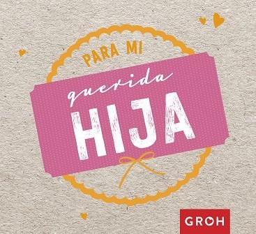 PARA MI QUERIDA HIJA | 9788490680711 | AA. VV. | Llibreria Online de Vilafranca del Penedès | Comprar llibres en català