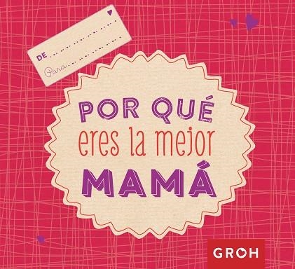 POR QUÉ ERES LA MEJOR MAMÁ | 9788490680728 | AA. VV. | Llibreria Online de Vilafranca del Penedès | Comprar llibres en català