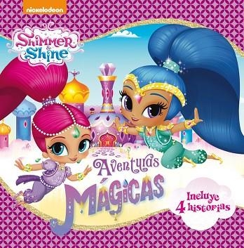 AVENTURAS MÁGICAS SHIMMER & SHINE | 9788448849283 | NICKELODEON | Llibreria Online de Vilafranca del Penedès | Comprar llibres en català