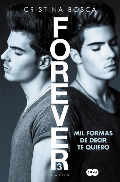 MIL FORMAS DE DECIR TE QUIERO FOREVER 3 | 9788491291190 | BOSCÁ, CRISTINA | Llibreria Online de Vilafranca del Penedès | Comprar llibres en català