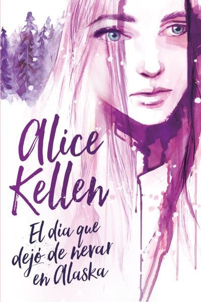 EL DÍA QUE DEJÓ DE NEVAR EN ALASKA | 9788416327393 | KELLEN, ALICE | Llibreria Online de Vilafranca del Penedès | Comprar llibres en català