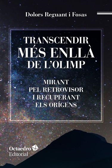 TRANSCENDIR MÉS ENLLÀ DE L'OLIMP | 9788417219048 | REGUANT I FOSAS, DOLORS | Llibreria Online de Vilafranca del Penedès | Comprar llibres en català