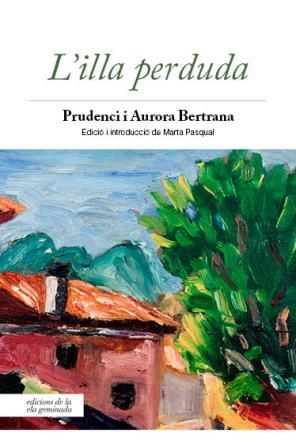 L'ILLA PERDUDA | 9788494732263 | BERTRANA COMPTE, PRUDENCI / BERTRANA SALAZAR, AURORA | Llibreria Online de Vilafranca del Penedès | Comprar llibres en català