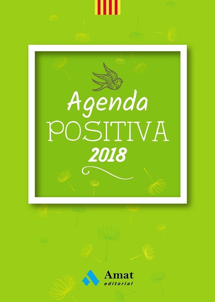 AGENDA POSTIVA CATALÀ 2018 | 9788497359801 | AMAT EDITORIAL | Llibreria Online de Vilafranca del Penedès | Comprar llibres en català