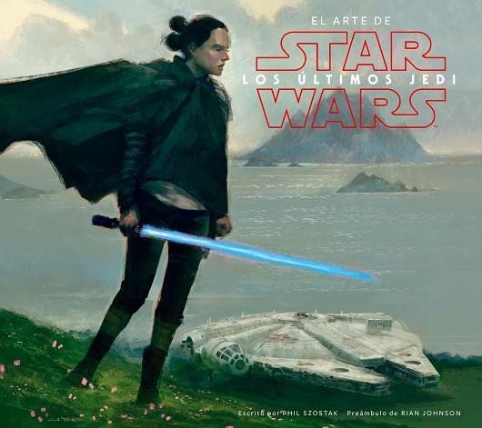 STAR WARS EL ARTE DE LOS ÚLTIMOS JEDI  | 9788491469018 | KUSHINS, JOSH | Llibreria L'Odissea - Libreria Online de Vilafranca del Penedès - Comprar libros