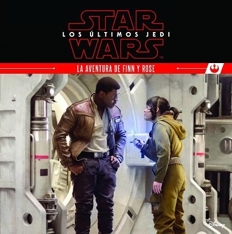 STAR WARS LOS ÚLTIMOS JEDI LA AVENTURA DE FINN Y ROSE | 9788408180494 | STAR WARS | Llibreria Online de Vilafranca del Penedès | Comprar llibres en català