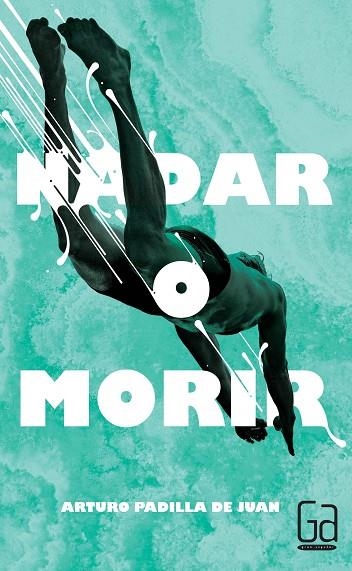 NADAR O MORIR | 9788467582765 | PADILLA DE JUAN, ARTURO | Llibreria Online de Vilafranca del Penedès | Comprar llibres en català