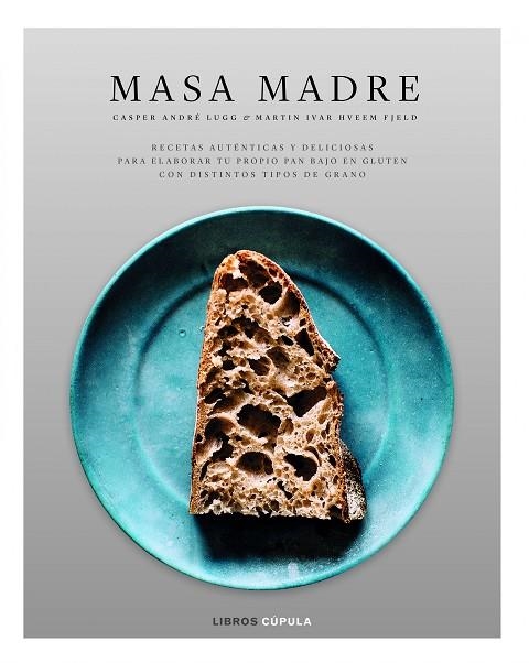 MASA MADRE | 9788448023638 | LUGG, CASPER ANDRÉ / HVEEM FJELD, MARTIN IVAR | Llibreria Online de Vilafranca del Penedès | Comprar llibres en català