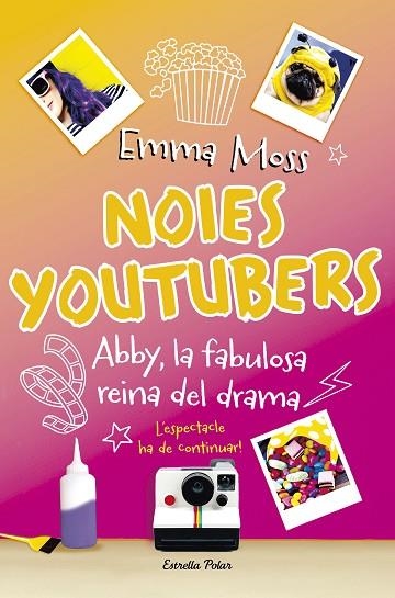 NOIES YOUTUBERS ABBY LA FABULOSA REINA DEL DRAMA | 9788491374329 | MOSS, EMMA | Llibreria L'Odissea - Libreria Online de Vilafranca del Penedès - Comprar libros