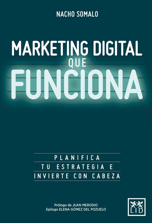 MARKETING DIGITAL QUE FUNCIONA | 9788416624751 | SOMALO PECIÑA, NACHO | Llibreria Online de Vilafranca del Penedès | Comprar llibres en català