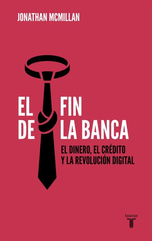 EL FIN DE LA BANCA | 9788430619085 | MCMILLAN, JONATHAN | Llibreria Online de Vilafranca del Penedès | Comprar llibres en català