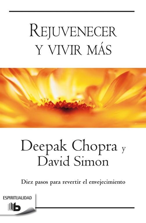 REJUVENECER Y VIVIR MÁS | 9788490704226 | CHOPRA, DEEPAK / SIMON, DAVID | Llibreria Online de Vilafranca del Penedès | Comprar llibres en català