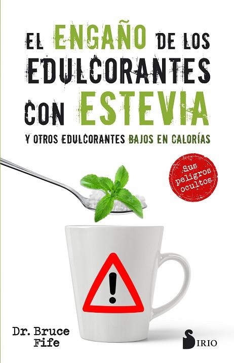 EL ENGAÑO DE LOS EDULCORANTES CON ESTEVIA Y OTROS EDULCORANTES BAJOS EN CALORIAS | 9788417030575 | FIFE, BRUCE | Llibreria Online de Vilafranca del Penedès | Comprar llibres en català