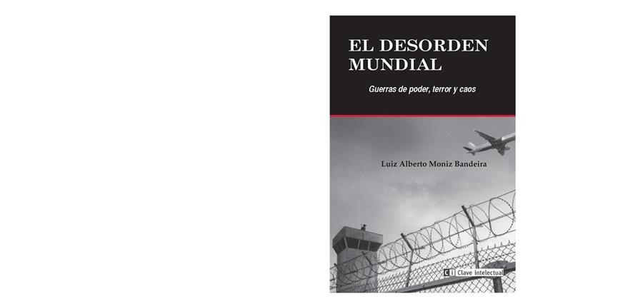 EL DESORDEN MUNDIAL GUERRAS DE PODER TERROR Y CAOS | 9788494794803 | MONIZ BANDEIRA, LUIS ALBERTO | Llibreria Online de Vilafranca del Penedès | Comprar llibres en català