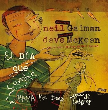 EL DÍA QUE CAMBIÉ A MI PAPÁ POR DOS PECES DE COLORES | 9788416880454 | GAIMAN, NEIL / MCKEAN, DAVE | Llibreria Online de Vilafranca del Penedès | Comprar llibres en català