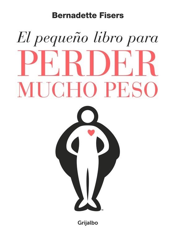 EL PEQUEÑO LIBRO PARA PERDER MUCHO PESO | 9788425355806 | FISERS, BERNADETTE  | Llibreria Online de Vilafranca del Penedès | Comprar llibres en català