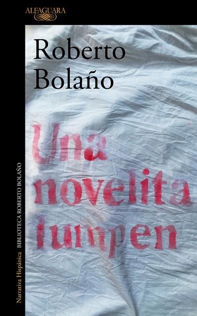 UNA NOVELITA LUMPEN | 9788420431567 | BOLAÑO, ROBERTO  | Llibreria Online de Vilafranca del Penedès | Comprar llibres en català