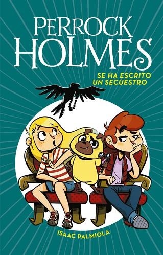 SE HA ESCRITO UN SECUESTRO (SERIE PERROCK HOLMES 7) | 9788490438916 | PALMIOLA, ISAAC  | Llibreria Online de Vilafranca del Penedès | Comprar llibres en català