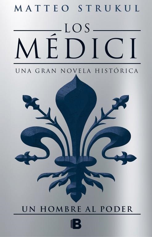 UN HOMBRE AL PODER (LOS MÉDICI 2) | 9788466662628 | STRUKUL, MATTEO  | Llibreria Online de Vilafranca del Penedès | Comprar llibres en català