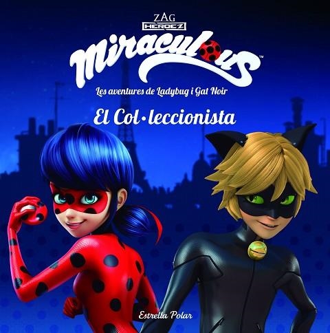 MIRACULOUS LES AVENTURES DE LADYBUG I GAT NOIR EL COL·LECCIONISTA | 9788491374534 | PRODIGIOSA-MIRACULOUS | Llibreria Online de Vilafranca del Penedès | Comprar llibres en català