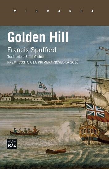 GOLDEN HILL ( CATALÀ ) | 9788416987184 | SPUFFORD, FRANCIS | Llibreria Online de Vilafranca del Penedès | Comprar llibres en català