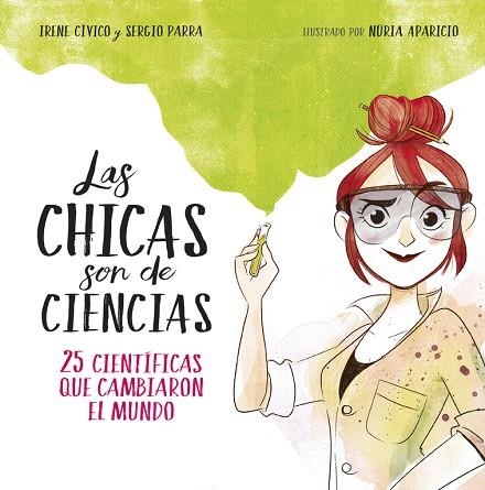 LAS CHICAS SON DE CIENCIAS | 9788490438824 | CIVICO, IRENE / PARRA, SERGIO | Llibreria Online de Vilafranca del Penedès | Comprar llibres en català