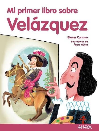 MI PRIMER LIBRO SOBRE VELÁZQUEZ | 9788469836101 | CANSINO, ELIACER | Llibreria Online de Vilafranca del Penedès | Comprar llibres en català