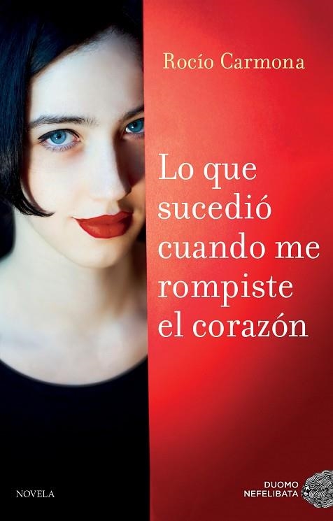 LO QUE SUCEDIÓ CUANDO ME ROMPISTE EL CORAZÓN | 9788416634989 | CARMONA, ROCÍO | Llibreria Online de Vilafranca del Penedès | Comprar llibres en català