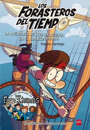 LOS FORASTEROS DEL TIEMPO 4 LA AVENTURA DE LOS BALBUENA EN EL GALEON PIRATA | 9788467523201 | SANTIAGO, ROBERTO | Llibreria Online de Vilafranca del Penedès | Comprar llibres en català