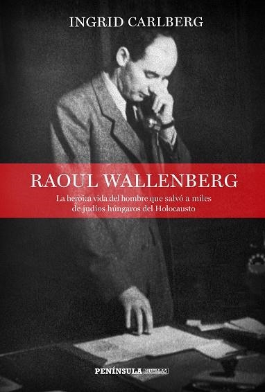 RAOUL WALLENBERG | 9788499426693 | CARLBERG, INGRID | Llibreria Online de Vilafranca del Penedès | Comprar llibres en català