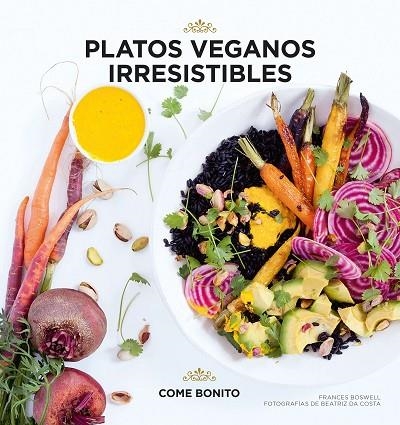 PLATOS VEGANOS IRRESISTIBLES | 9788416890477 | BOSWELL, FRANCES / COSTA, BEATRIZ DA | Llibreria Online de Vilafranca del Penedès | Comprar llibres en català