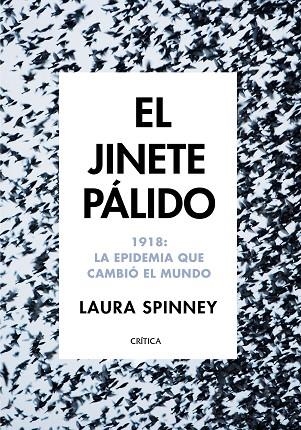 EL JINETE PÁLIDO 1918 LA EPIDEMIA QUE CAMBIÓ EL MUNDO | 9788417067663 | SPINNEY, LAURA | Llibreria Online de Vilafranca del Penedès | Comprar llibres en català