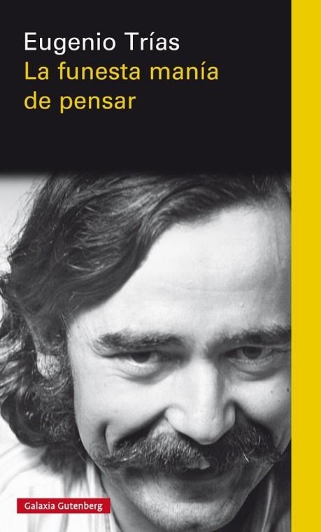 LA FUNESTA MANÍA DE PENSAR | 9788417088972 | TRÍAS, EUGENIO | Llibreria L'Odissea - Libreria Online de Vilafranca del Penedès - Comprar libros