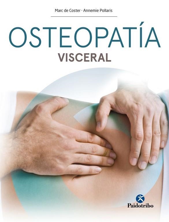 OSTEOPATÍA VISCERAL | 9788499106946 | DE COSTER, MARC / POLLARIS, ANNEMIE | Llibreria Online de Vilafranca del Penedès | Comprar llibres en català