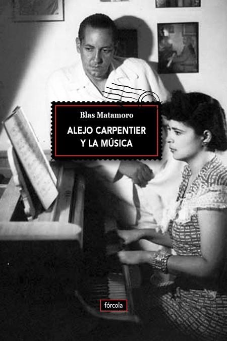 ALEJO CARPENTIER Y LA MÚSICA | 9788416247622 | MATAMORO, BLAS | Llibreria Online de Vilafranca del Penedès | Comprar llibres en català